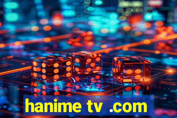 hanime tv .com